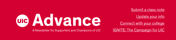 Advance: A newsletter for supporters and champions of UIC.